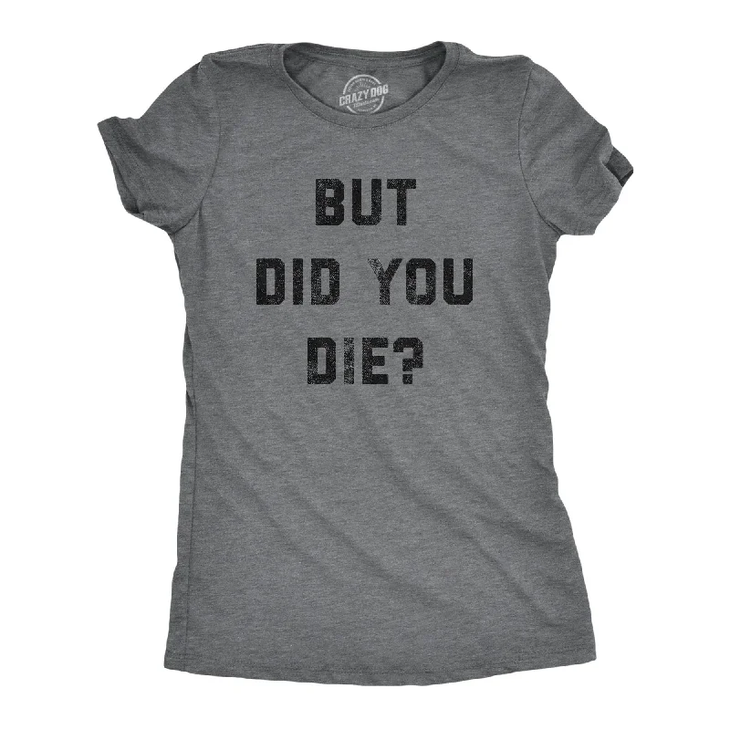 Ringer T Shirt Women with Retro - Inspired StripesBut Did You Die Women's T Shirt