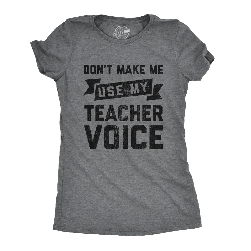 Ringer T Shirt Women with Retro - Inspired StripesDon't Make Me Use My Teacher Voice Women's T Shirt Ringer T Shirt Women with Retro - Inspired StripesDon't Make Me Use My Teacher Voice Women's T Shirt