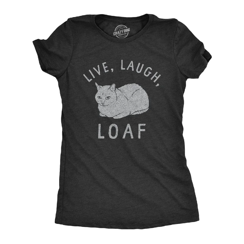 Tie - Dye Women T Shirt with a Bohemian VibeLive Laugh Loaf Women's T Shirt