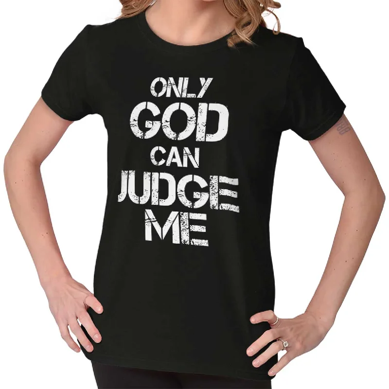 Muscle Women T Shirt for a Sporty and Casual LookOnly God can Judge Ladies T Shirt