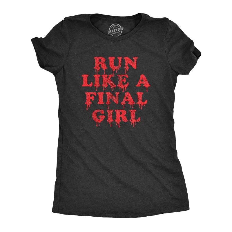 Long Sleeve Women T Shirt for Cooler WeatherRun Like A Final Girl Women's T Shirt
