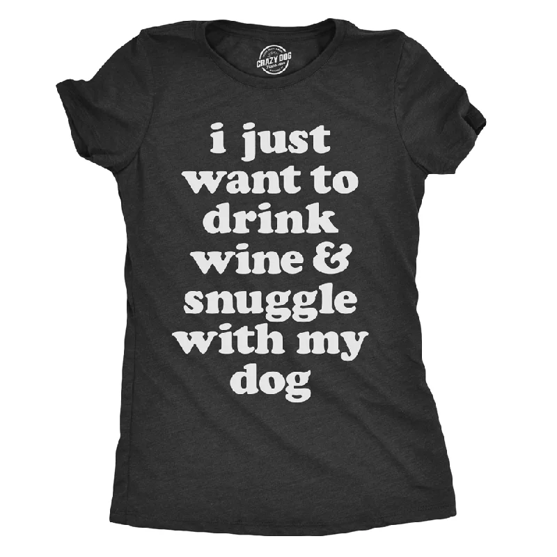 Plus Size Women T Shirt for a Comfortable and Flattering FitI Just Want To Drink Wine and Snuggle With My Dog Women's T Shirt Plus Size Women T Shirt for a Comfortable and Flattering FitI Just Want To Drink Wine and Snuggle With My Dog Women's T Shirt