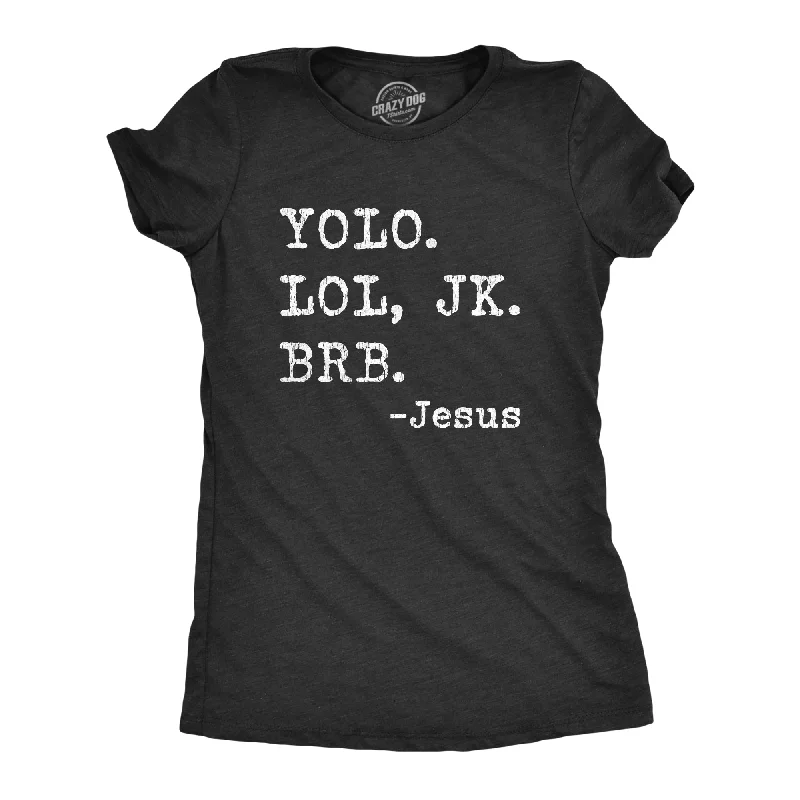 Sequined Women T Shirt for a Sparkly Night OutYolo Lol Jk Brb - Jesus Women's T Shirt Sequined Women T Shirt for a Sparkly Night OutYolo Lol Jk Brb - Jesus Women's T Shirt